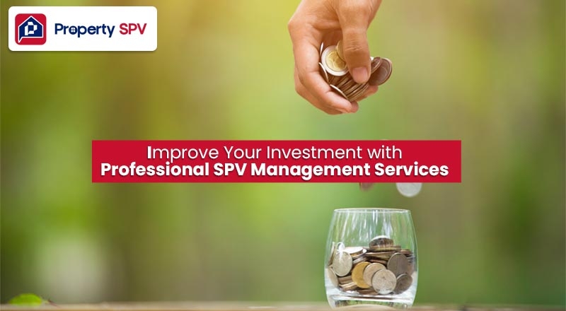 Improve Your Investment with Professional SPV Management Services